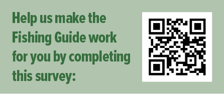 Graphic with green background reading “Help us make the Fishing Guide work for you by completing this survey” next to a black and white QR code linking to a fishing guide survey.