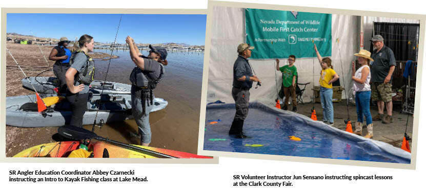 SR Angler Education Coordinator Abbey Czarnecki instructing an Intro to Kayak Fishing class at Lake Mead, and SR Volunteer Instructor Jun Sensano instructing spincast lessons at the Clark County Fair.